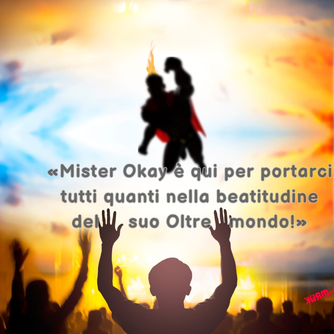 Breve storia della setta di adoratori di Mister Okay